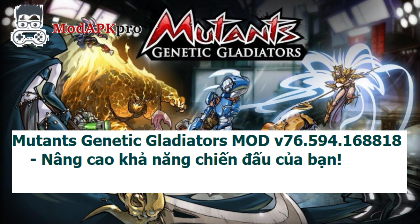 Mutants Genetic Gladiators Mod (1)